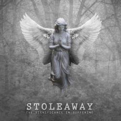 Stoleaway : The Significiance In Suffering